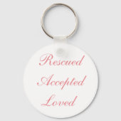 Rescuted Accepted Loved Button Sleutelhanger (Voorkant)