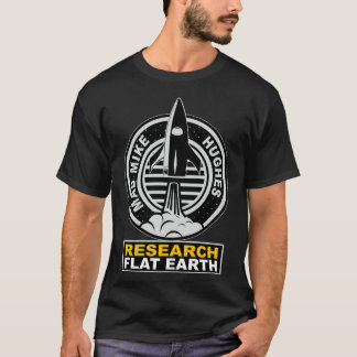 Research Flat Earth - RIP&Quot;Mad&Quot; Mike Hug T-shirt