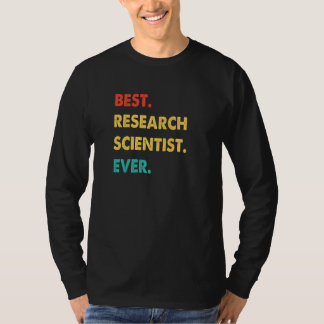 Research Scientist Retro Best Research Scientist E T-shirt