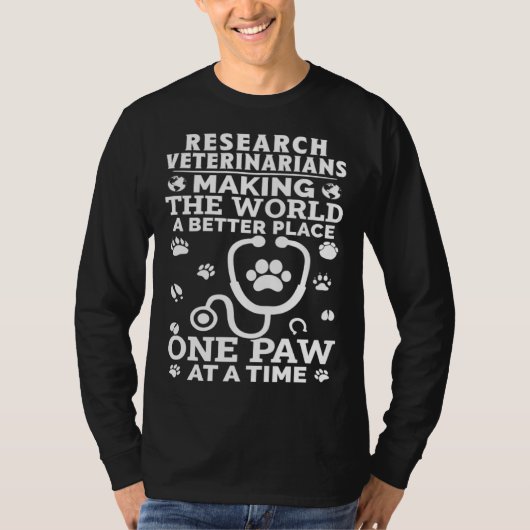 Research Veterinarians Making The World A Better P T-shirt (Voorkant)