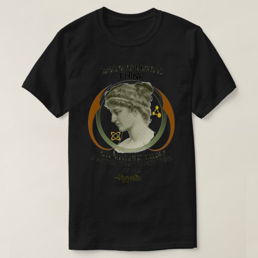 Reserveer je recht om te denken aan Hypatia van Al T-shirt (Design voorkant)