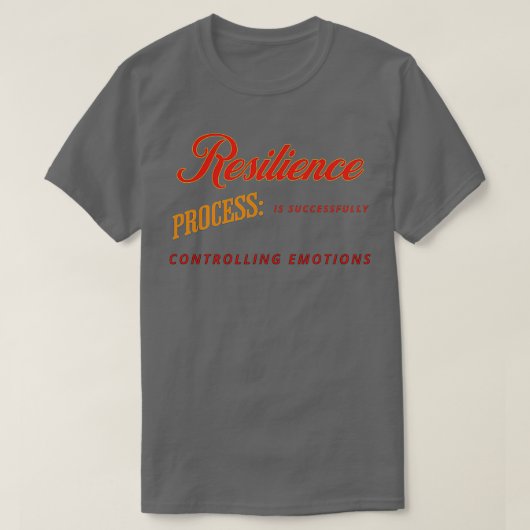 Resilience Process is succesvol in het beheersen v T-shirt (Design voorkant)