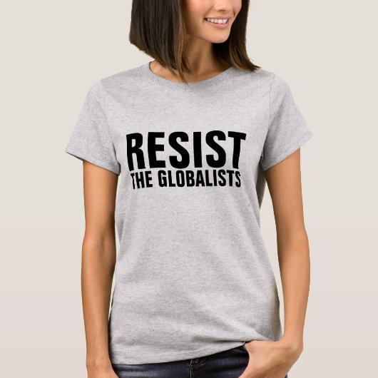 RESIST DE GLOBALISTEN T-shirts (Voorkant)