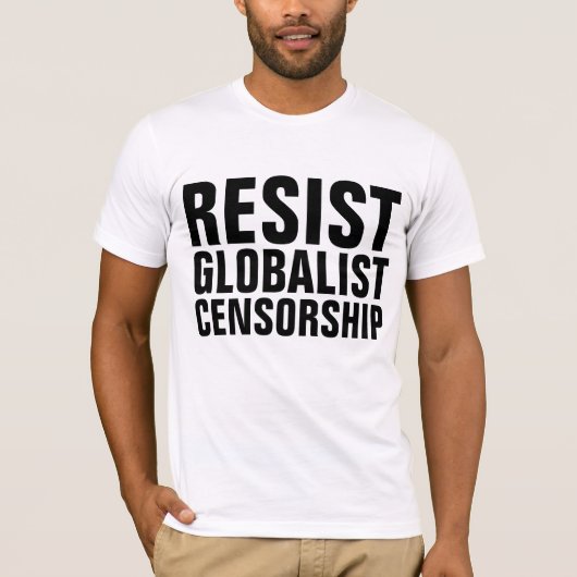 RESIST GLOBALIST CENSORSHIP T-shirts (Voorkant)