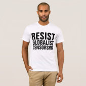 RESIST GLOBALIST CENSORSHIP T-shirts (Voorkant volledig)