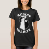 Resist Gravity Motivational  Kettlebell press work T-shirt (Voorkant)