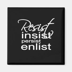 Resist Inseist Perist Enlist Hillary Mantra Magneet