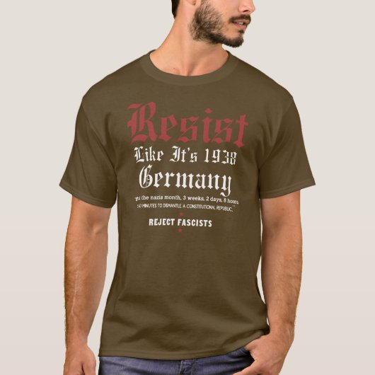 RESIST Like It's 1938 Germany - Save Our Country  T-shirt (Voorkant)