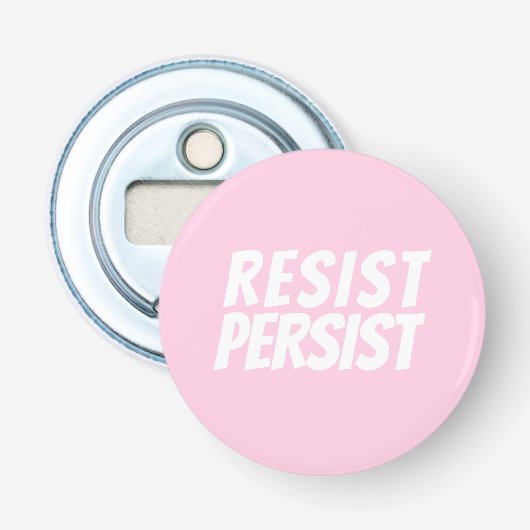 "Resist Persist" lichtroze wit Button Flesopener (Voorkant)
