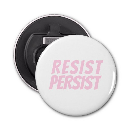"Resist Persist" lichtroze wit Button Flesopener (Voorkant)
