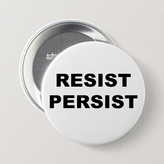 RESIST PERSIST PROTEST RONDE BUTTON 7,6 CM (Voorkant /achterkant)