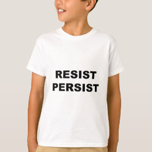 RESIST PERSIST T-SHIRT