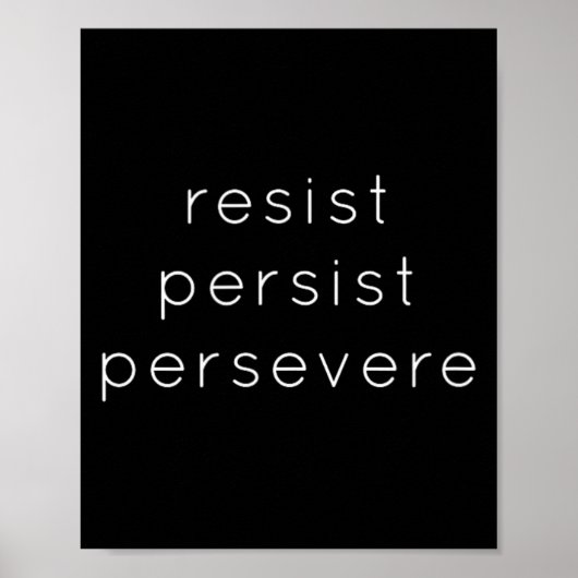 Resist Persistent - Motivatie T-Shirt Fo Poster (Voorkant)