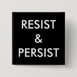 Resist & Persistent, vetgedrukte witte tekst op zw Vierkante Button 5,1 Cm