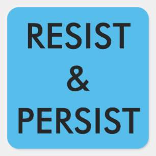 Resist & Persistent, vette zwarte tekst op helderb Vierkante Sticker