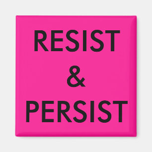 Resist & Persistent, vette zwarte tekst op hete ro Magneet