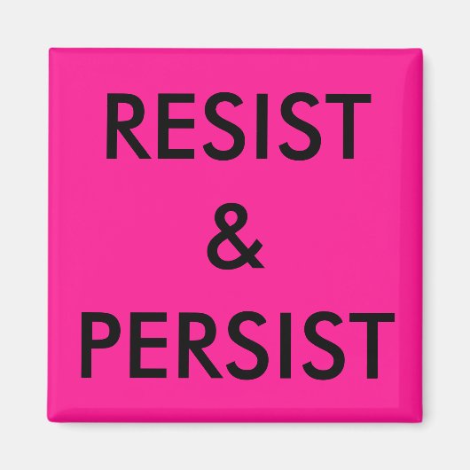 Resist & Persistent, vette zwarte tekst op hete ro Magneet (Voorkant)