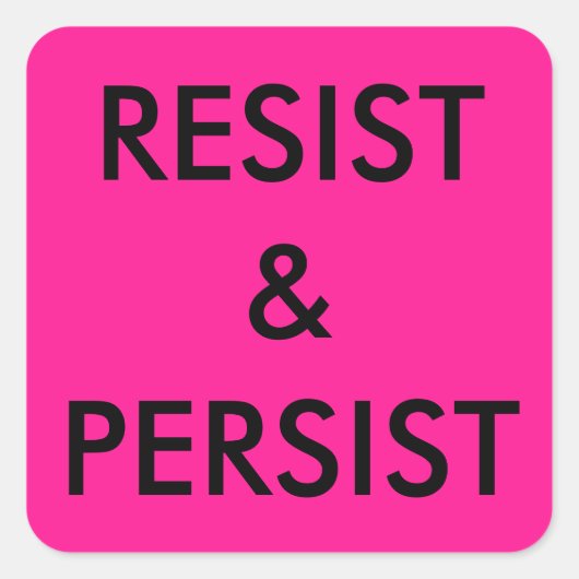 Resist & Persistent, vette zwarte tekst op hete ro Vierkante Sticker (Voorkant)
