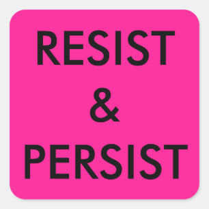 Resist & Persistent, vette zwarte tekst op hete ro Vierkante Sticker