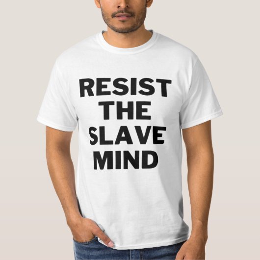 RESIST THE SLAVE MIND T-SHIRT (Voorkant)