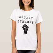Resist Tyranny T-shirt (Voorkant)