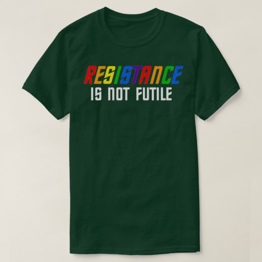 Resistentie is geen nuttige LGBT T-shirt (Design voorkant)