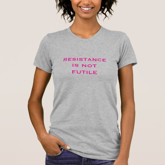 Resistentie is NIET bruikbaar T-shirt (Voorkant)