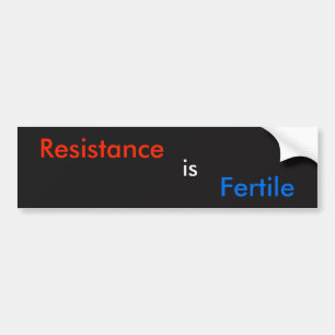 Resistentie is vruchtbaar bumpersticker