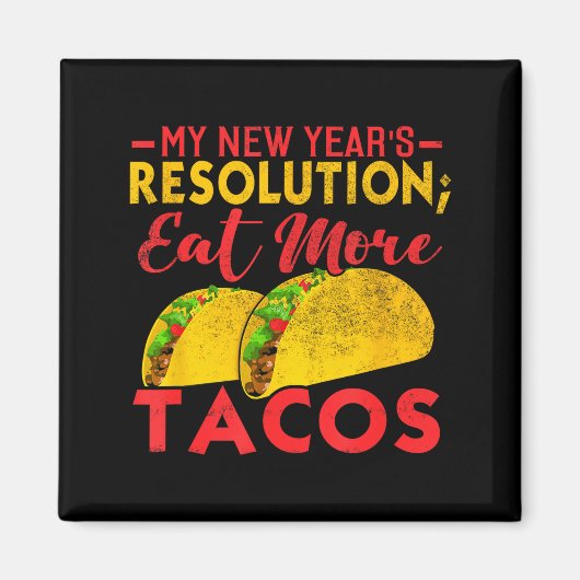 Resolution Eat More Tacos Funny New Year Holiday  Magneet (Voorkant)