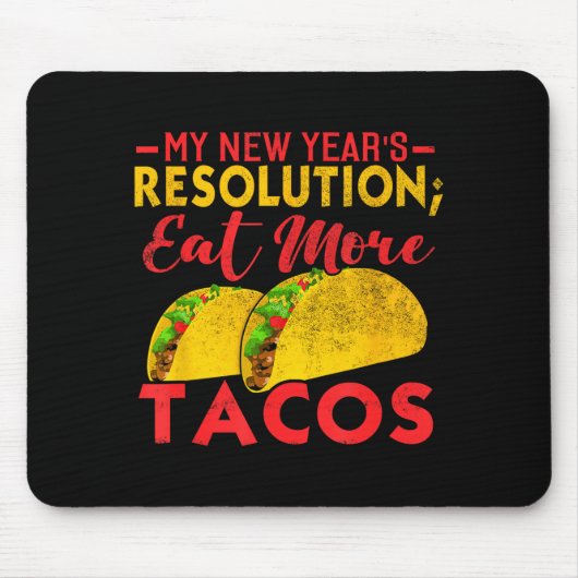 Resolution Eat More Tacos Funny New Year Holiday Muismat (Voorkant)