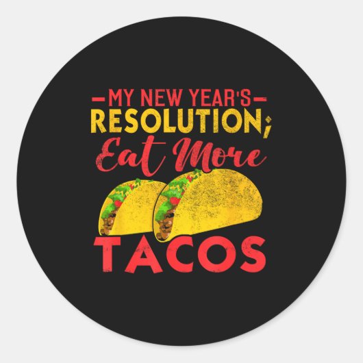 Resolution Eat More Tacos Funny New Year Holiday  Ronde Sticker (Voorkant)
