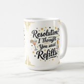 Resolution? I thought you said refills new year  Koffiemok (Voorkant rechts)