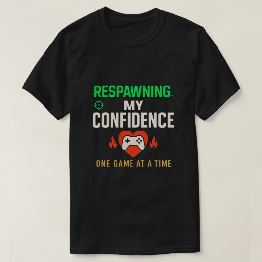 Respawning Confidence Gamer Quote Art T-shirt (Design voorkant)