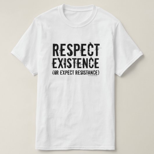Respect bestaan (of verwacht resistentie). t-shirt (Design voorkant)