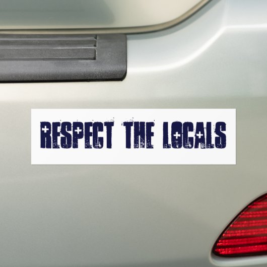 RESPECT DE LOCALS BUMPERSTICKER (Op auto)