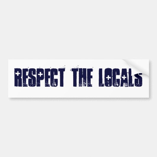 RESPECT DE LOCALS BUMPERSTICKER (Voorkant)