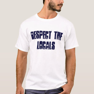 RESPECT DE LOCALS T-SHIRT