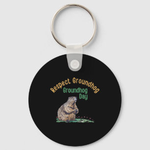 Respect Groundhog Shirt _ Funny Groundhog Day Sleutelhanger
