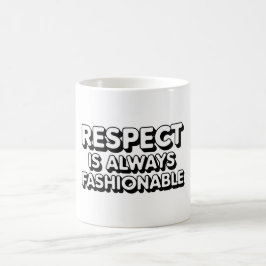 Respect is altijd in de mode koffiemok
