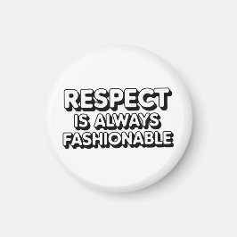 Respect is altijd in de mode magneet