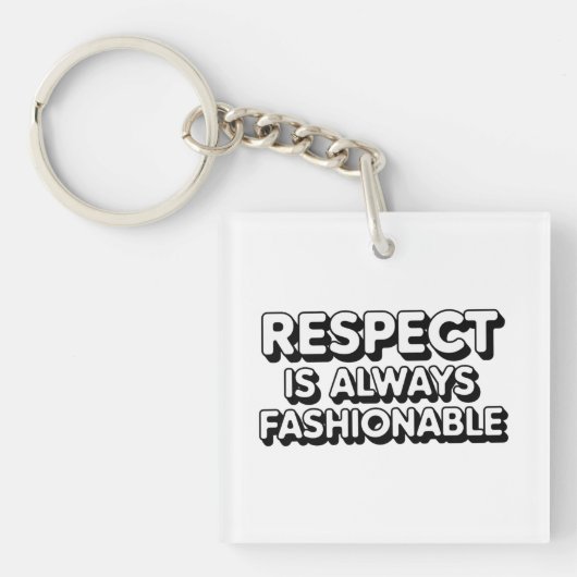 Respect is altijd in de mode sleutelhanger (voorkant)