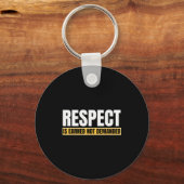 Respect Is Earned Not Demanded Funny Quote Sleutelhanger (Voorkant)
