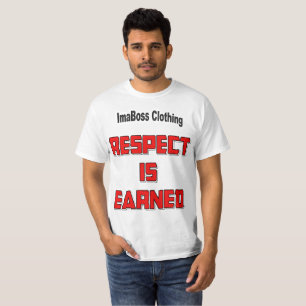 Respect is Verdiende waarde T-Shirt