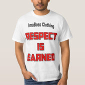 Respect is Verdiende waarde T-Shirt (Voorkant)