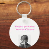 Respect je mama, stem voor obama. sleutelhanger (Voorkant)