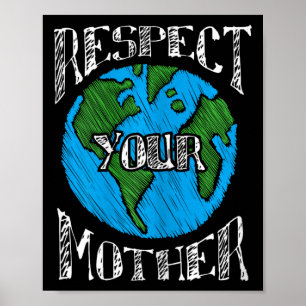 Respect moeder planeet Climate Change Cute Earth D Poster