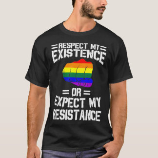 Respect My Existence Or Expect My Resistance T-shirt