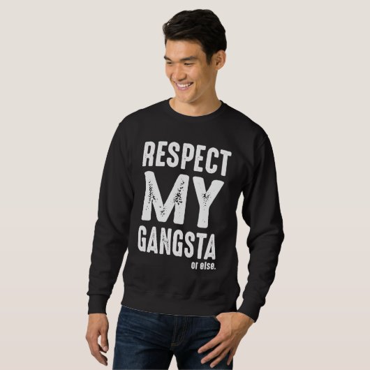 Respect My Gangsta  Grunge Trui (Voorkant volledig)