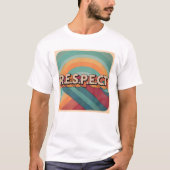 Respect T T-Shirt (Voorkant)