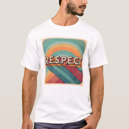 Respect T T-Shirt